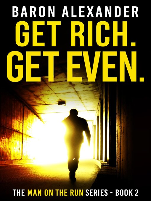 Title details for Get Rich. Get Even. by Baron Alexander - Available